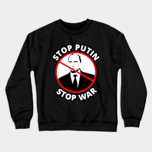 STOP PUTIN STOP WAR PROTEST Crewneck Sweatshirt